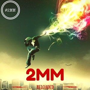 2MM reloaded