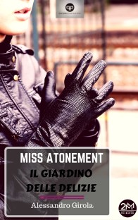 MISS ATONEMENT Il giardino delle delizie 2